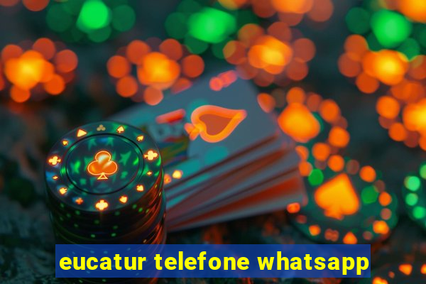 eucatur telefone whatsapp